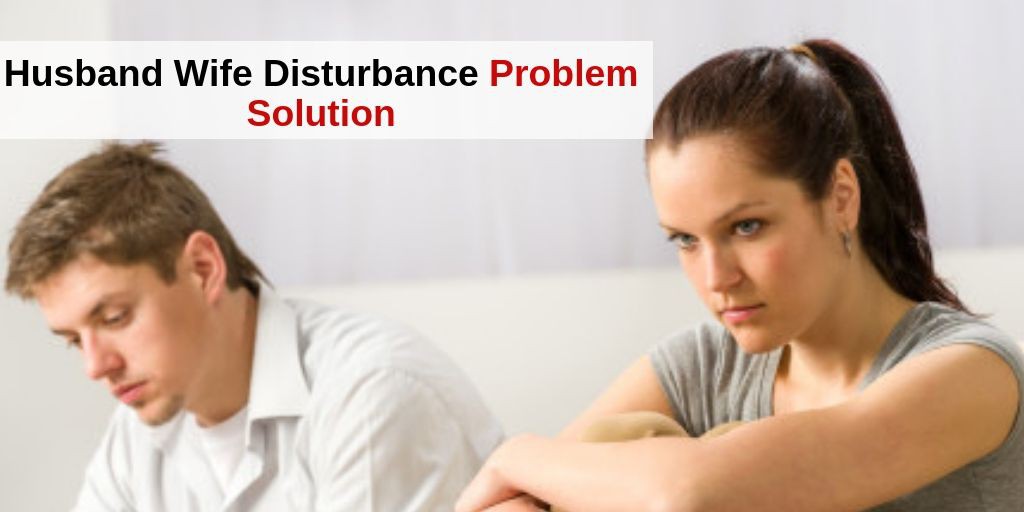 Husband Wife Problem Solution, Vashikaran Specialist in Chennai